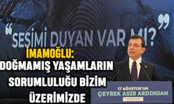 İmamoğlu: Doğmamış Yaşamların Sorumluluğu Bizim Üzerimizde