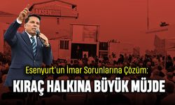 Esenyurt'un İmar Sorunlarına Çözüm: Kıraç Halkına Büyük Müjde