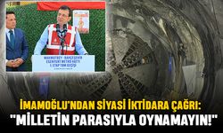 İmamoğlu'ndan Siyasi İktidara Çağrı: "Milletin Parasıyla Oynamayın!"