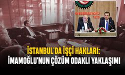 İstanbul'da İşçi Hakları: İmamoğlu'nun Çözüm Odaklı Yaklaşımı