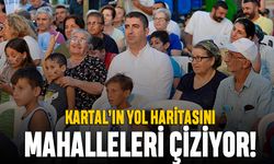 Kartal’ın yol haritasını, mahalleleri çiziyor