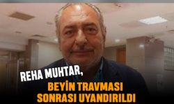 Reha Muhtar, Beyin Travması Sonrası Uyandırıldı