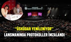 “Üsküdar Yenileniyor” Lansmanında Protokoller İmzalandı