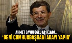 Ahmet Davutoğlu: Beni Cumhurbaşkanı adayı yapın