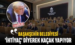 ‘Başakşehir Belediyesi ihtiyaç diyerek kaçak yapıyor’