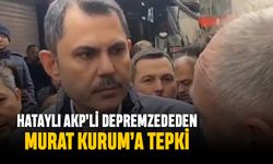 Hataylı AKP'li depremzededen Murat Kurum'a tepki