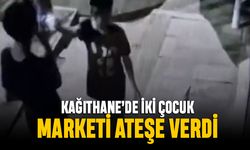 Kağıthane'de iki çocuk marketi ateşe verdi