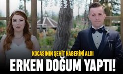 Kocasının şehit haberini alan kadın erken doğum yaptı