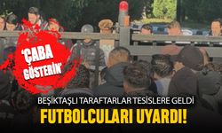 Beşiktaşlılar tesislere geldi futbolcuları uyardı; Çaba gösterin