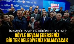 İmamoğlu: Böyle devam ederseniz bir tek belediyeniz kalmayacak