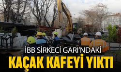 Sirkeci Garı'ndaki kaçak kafe yıkıldı