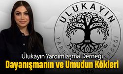 Ulukayın Yardımlaşma Derneği: Dayanışmanın ve Umudun Kökleri