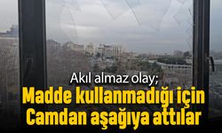 Madde kullanmadı diye camdan aşağı attılar