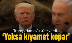 Trump Hamas'a süre verdi; Yapmazsanız kıyamet kopacak