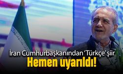 Türkçe şiir okuyan İran Cumhurbaşkanı uyarıldı