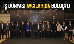 İş dünyası Avcılar’da iftarda buluştu