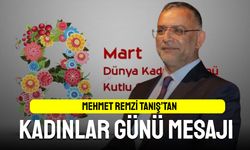 Mehmet Remzi Tanış'tan Kadınlar Günü Mesajı