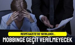 Resmi Gazete’de yayınlandı; Mobbinge geçit yok