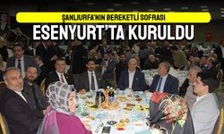 Şanlıurfa’nın bereketli sofrası Esenyurt’ta kuruldu