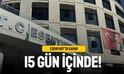 Esenyurt için karar 15 gün içinde verilecek
