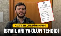 Gazeteciler çetelerin hedefi; İsmail Arı’ya ölüm tehdidi