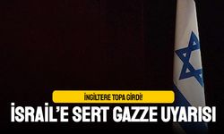 İngiltere Gazze için harekete geçti; İsrail'e sert uyarı
