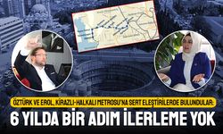 Kirazlı-Halkalı Metrosu’na sert eleştiriler: 6 yıldır bir adım ilerleme yok