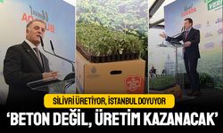 Silivri üretiyor, İstanbul doyuyor; Beton değil, üretim kazanacak