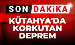 Kütahya’da Korkutan Deprem!