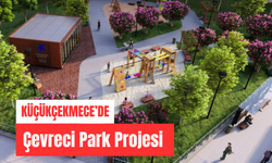 Küçükçekmece'de Çevreci Park Projesi Hayata Geçiyor