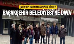 Şahintepelilerden Başakşehir Belediyesi’ne Dava: 'Yağma Yetkileri İptal Edilsin'