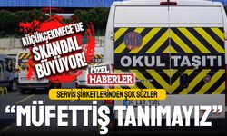 Servis Şirketlerinden Şok Sözler: "MÜFETTİŞ TANIMAYIZ!"