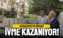 Küçükçekmece’de dönüşüm ivme kazanıyor
