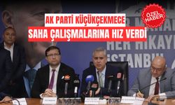 AK Parti Küçükçekmece Saha Çalışmalarına Hız Verdi