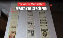Bir Asrın Manşetleri Sefaköy’de Sergilendi