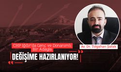 CHP Iğdır’da Genç ve Donanımlı Bir Adayla Değişime Hazırlanıyor