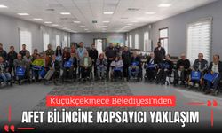 Küçükçekmece Belediyesi’nden Afet Bilincine Kapsayıcı Yaklaşım