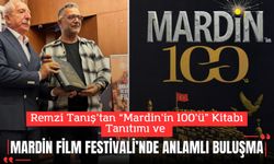 Remzi Tanış’tan “Mardin’in 100’ü” Kitabı Tanıtımı ve Mardin Film Festivali’nde Anlamlı Buluşma