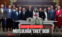 ŞUAYİP VE BERFİN MUTLULUĞA ‘EVET’ DEDİ