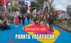 Serap’ın adı parkta yaşayacak