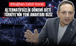Altuğhan Cahit Vural: “Alternatifsizlik dönemi bitti. Türkiye’nin yeni anahtarı biziz.”