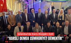 İstanbul’da Kars Rüzgârı Esti; “Karslı Demek Cumhuriyet Demektir”