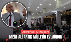 Akmugan: Mert Ali Artık Milletin Evladıdır