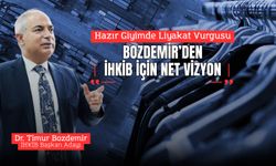 Hazır Giyimde Liyakat Vurgusu: Bozdemir’den İHKİB İçin Net Vizyon
