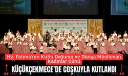 Hz. Fatıma’nın Kutlu Doğumu ve Dünya Müslüman Kadınlar Günü Küçükçekmece’de Coşkuyla Kutlandı