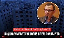 Mehmet Pamuk müjdeyi verdi; Küçükçekmece’deki Doğuş Sitesi Dönüşüyor