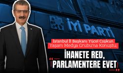 Yücel Coşkun, İyi Parti’nin yol haritasını özetledi: “İHANETE RED, PARLAMENTERE EVET”