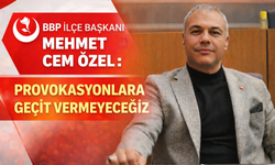 BBP Küçükçekmece: Provokasyonlara Karşı Duruyoruz