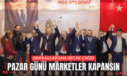 BAKKALLARDAN ORTAK ÇAĞRI: PAZAR GÜNÜ MARKETLER KAPANSIN