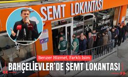 Benzer Hizmet, Farklı İsim: Bahçelievler’de Semt Lokantası